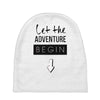 let the adventure begin Baby Beanies