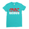 goes geous Ladies Fitted T-Shirt