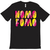 nomo fomo T-Shirt