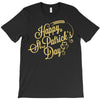 happy st patrick's day T-Shirt