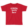 resting witch face Toddler T-shirt