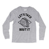 let's taco bout it Long Sleeve Shirts