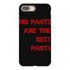 no pants are the best pants iPhone 8 Plus
