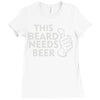 this beard needs beer Ladies Fitted T-Shirt