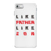 LIKE FATHER LIKE SON iPhone 7 Case