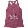 a girl has no costume Racerback Tank