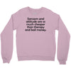 sarcasm and attitude Crewneck Sweatshirt