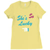 she's so lucky Ladies Fitted T-Shirt