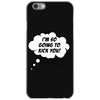I'm So Going to Kick You iPhone 6/6s Case