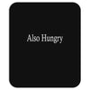 also hungry Mousepad