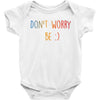 Dont Worry Be Happy Baby Bodysuit