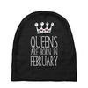 queens are born in february Baby Beanies