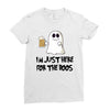 i'm just here for the boos Ladies Fitted T-Shirt
