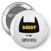daddy is my superhero Pin-back button