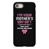I'm Your Mother's Day Gift Dad Says You're Welcome Baby Girl iPhone 8