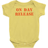 on day release Baby Onesie