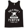 This Is What A Bad Ass Pawpaw Looks Like Tank Top