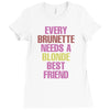Every Brunette Needs A Blonde Best Friend Ladies Fitted T-Shirt