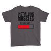 new installing muscle Youth Tee