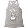 Guess What Racerback Tank