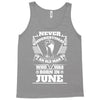 Never Underestimate Old Man Who Was Born June Tank Top