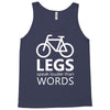 legs speak louder than words bicycle cycling Tank Top