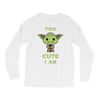 too cute i am Long Sleeve Shirts