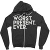 worst present ever Zipper Hoodie