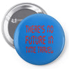 there's no future in time travel Pin-back button
