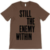 still the enemy within T-Shirt