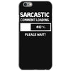 sarcastic comment loading please wait funny cool humour iPhone 6/6s Case