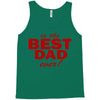 is the best dad ever Tank Top