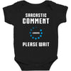 sarcastic comment loading Baby Bodysuit