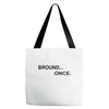 bround once Tote Bags
