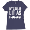 my soul is lit as f Ladies Fitted T-Shirt