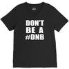 don't be a dnb V-Neck Tee