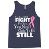 the lord will fight for you, you need only to be still Tank Top