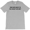 Take Me Back To The Night We Met T-Shirt