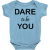 dare to be you Baby Bodysuit