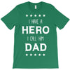 i have a hero i call him dad 2 T-Shirt