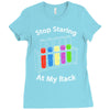stop staring at my rack Ladies Fitted T-Shirt