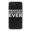 okayest girlfriend ever iPhone 7 Plus Case