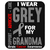 I Wear Grey For My Grandma (Brain Cancer Awareness) Mousepad