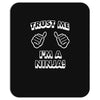 trust me i'm a ninja Mousepad