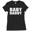 baby daddy t shirt funny daddy fathers day tee father to be family reu Ladies Fitted T-Shirt