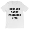 Husband Daddy Protector Hero T-Shirt