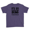 its so exhausting being fabulous Youth Tee