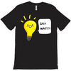 wattever! T-Shirt