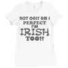 not only am i perfect Ladies Fitted T-Shirt