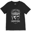 I Don't Need Therapy Just to Go Hairdressing V-Neck Tee